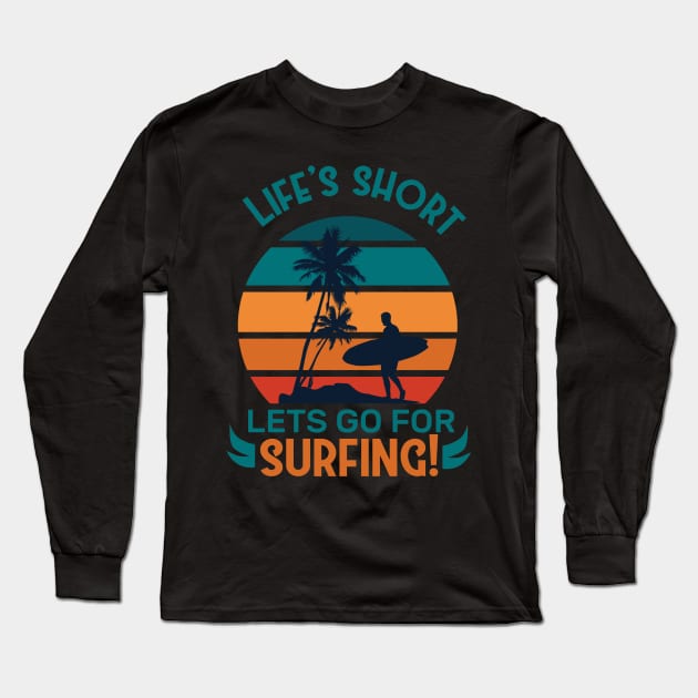 LIFE'S SHORT LETS GO FOR SURFING Sunset Retro aesthetic Vintage Long Sleeve T-Shirt by Kribis